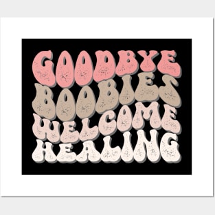 Goodbye Boobies Welcome Healing Posters and Art